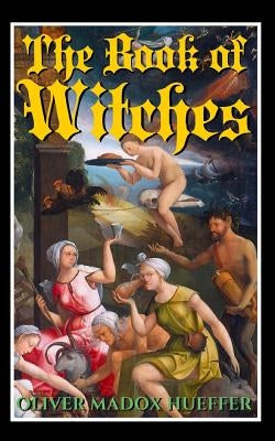 The Book of Witches by Hueffer, Oliver Madox