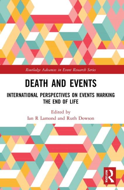 Death and Events: International Perspectives on Events Marking the End of Life by Lamond, Ian R.
