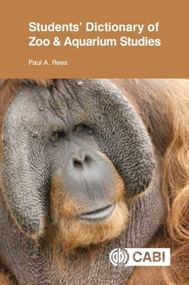 Students' Dictionary of Zoo and Aquarium Studies by Rees, Paul
