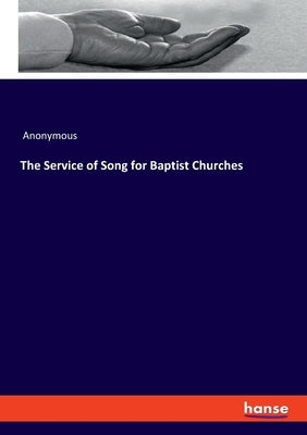 The Service of Song for Baptist Churches by Anonymous