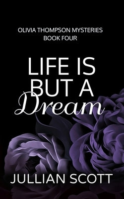 Life is But a Dream by Scott, Jullian