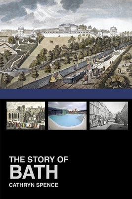 The Story of Bath by Spence, Cathryn