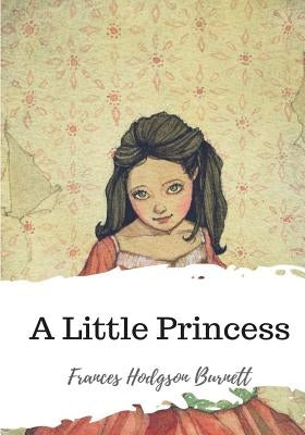 A Little Princess by Burnett, Frances Hodgson