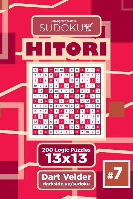 Sudoku Hitori - 200 Logic Puzzles 13x13 (Volume 7) by Veider, Dart