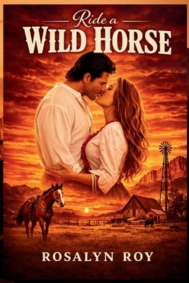 Ride a Wild Horse by Roy, Rosalyn