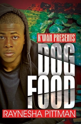Dog Food: K'Wan Presents by Pittman, Raynesha