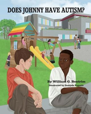 Does Johnny Have Autism? by Bentrim, William G.