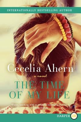 The Time of My Life by Ahern, Cecelia
