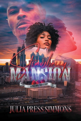 Strawberry Mansion: A Philadelphia Story by Simmons, Julia Press
