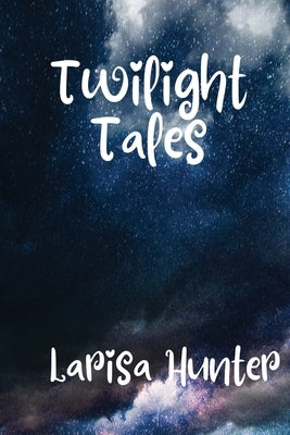 Twilight Tales by Hunter, Larisa