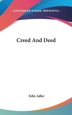 Creed And Deed by Adler, Felix