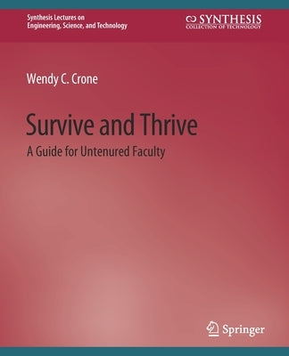 Survive and Thrive: A Guide for Untenured Faculty by Crone, Wendy