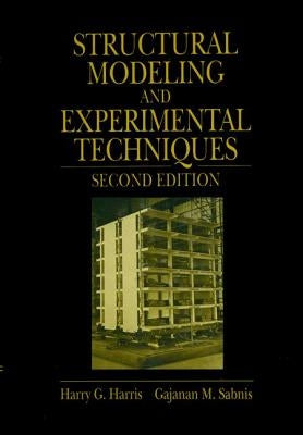 Structural Modeling and Experimental Techniques by Harris, Harry G.