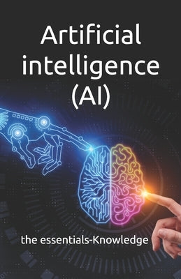 Artificial intelligence (AI): the essentials-Knowledge by Neurtolz, Renaud