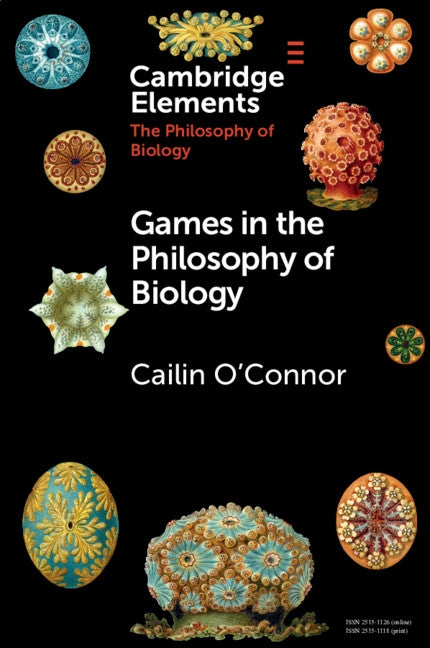 Games in the Philosophy of Biology by O'Connor, Cailin