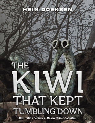 The Kiwi That Kept Tumbling Down by Doeksen, Hein