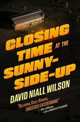 Closing Time at the Sunny-Side-Up by Wilson, David Niall
