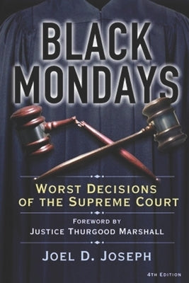 Black Monday: Worst Decisions of the Supreme Court, 4th Edition by Joseph, Joel D.
