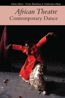 African Theatre 17: Contemporary Dance by Hutchison, Yvette