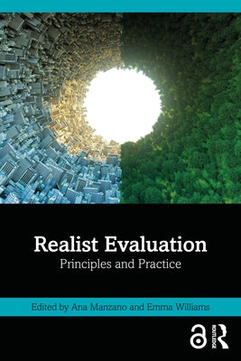 Realist Evaluation: Principles and Practice by Manzano, Ana