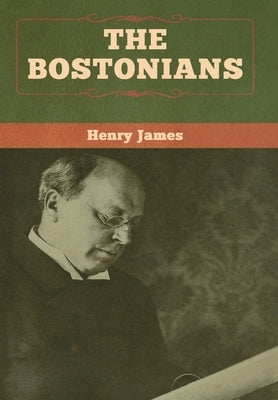 The Bostonians (vol. I and vol. II) by James, Henry