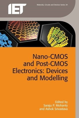 Nano-CMOS and Post-CMOS Electronics: Devices and Modelling by Mohanty, Saraju P.