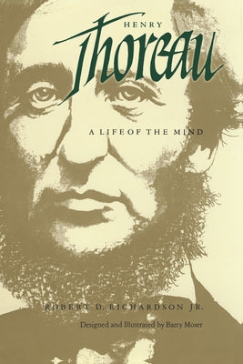 Henry Thoreau: A Life of the Mind by Richardson, Robert D.