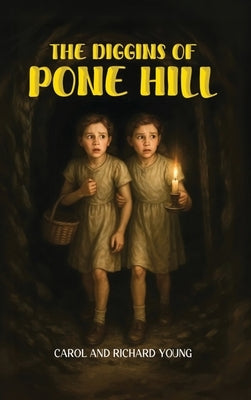 The Diggins of Pone Hill by Young, Carol