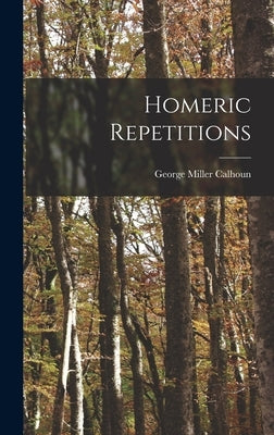 Homeric Repetitions by Calhoun, George Miller 1886-1942