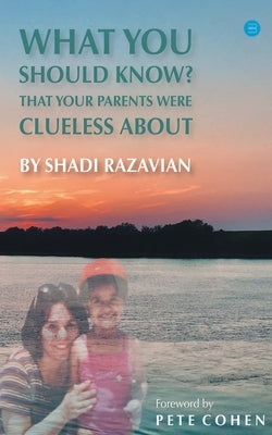 What you should know that your parents were clueless about by Razavian, Shadi