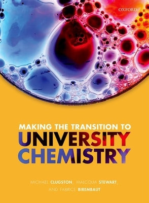 Making the Transition to University Chemistry by Clugston