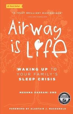 Airway is Life: Waking up to your family's sleep crisis by Dassani, Meghna