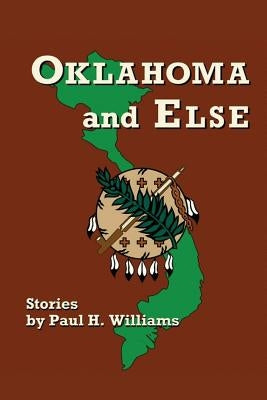 Oklahoma and Else by Williams, Paul H.