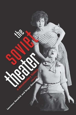 Soviet Theater: A Documentary History by Senelick, Laurence