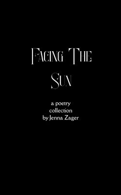 Facing The Sun by Zager, Jenna