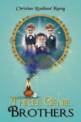 Three Genie Brothers by Kueng, Christian Roulland