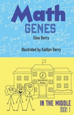 Math Genes: In the Middle Book 1 by Berry, Kaitlyn