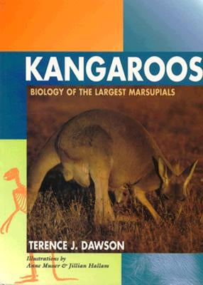 Kangaroos: Biology of the Largest Marsupials by Dawson, Terence J.