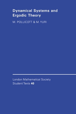 Dynamical Systems and Ergodic Theory by Pollicott, Mark