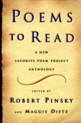 Poems to Read: A New Favorite Poem Project Anthology by Dietz, Maggie