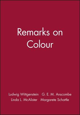 Remarks on Colour by Wittgenstein, Ludwig