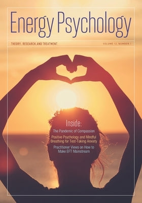Energy Psychology Journal, 12(1): Theory, Research, and Treatment by Church, Dawson