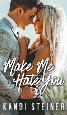 Make Me Hate You by Steiner, Kandi