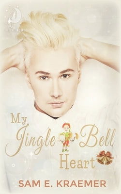 My Jingle Bell Heart by Kraemer, Sam E.