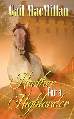 Heather for a Highlander by MacMillan, Gail