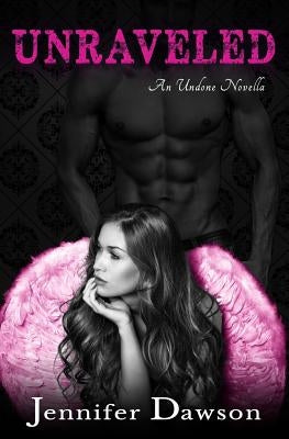 Unraveled by Dawson, Jennifer