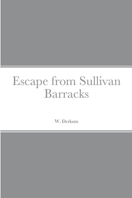 Escape from Sullivan Barracks by Derkum, William