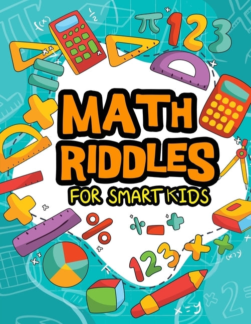 Math Riddles For Smart Kids: Math Riddles Puzzles And Brain Teasers for Kids And Family Will Enjoy by Darwin, Henry