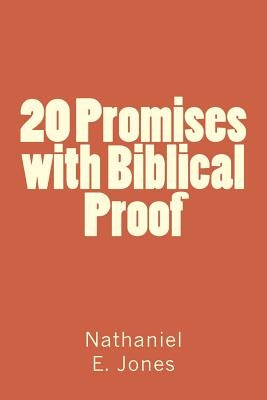 20 promises with Biblical Proof by Jones, Nathaniel E.