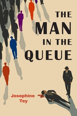 The Man in the Queue by Tey, Josephine